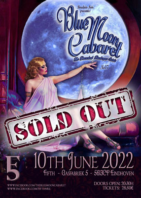 the sold out Blue Moon Cabaret - the Decadent Burlesque Soiree at Fifth in Eindhoven, The Netherlands